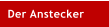 Der Anstecker