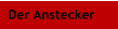 Der Anstecker